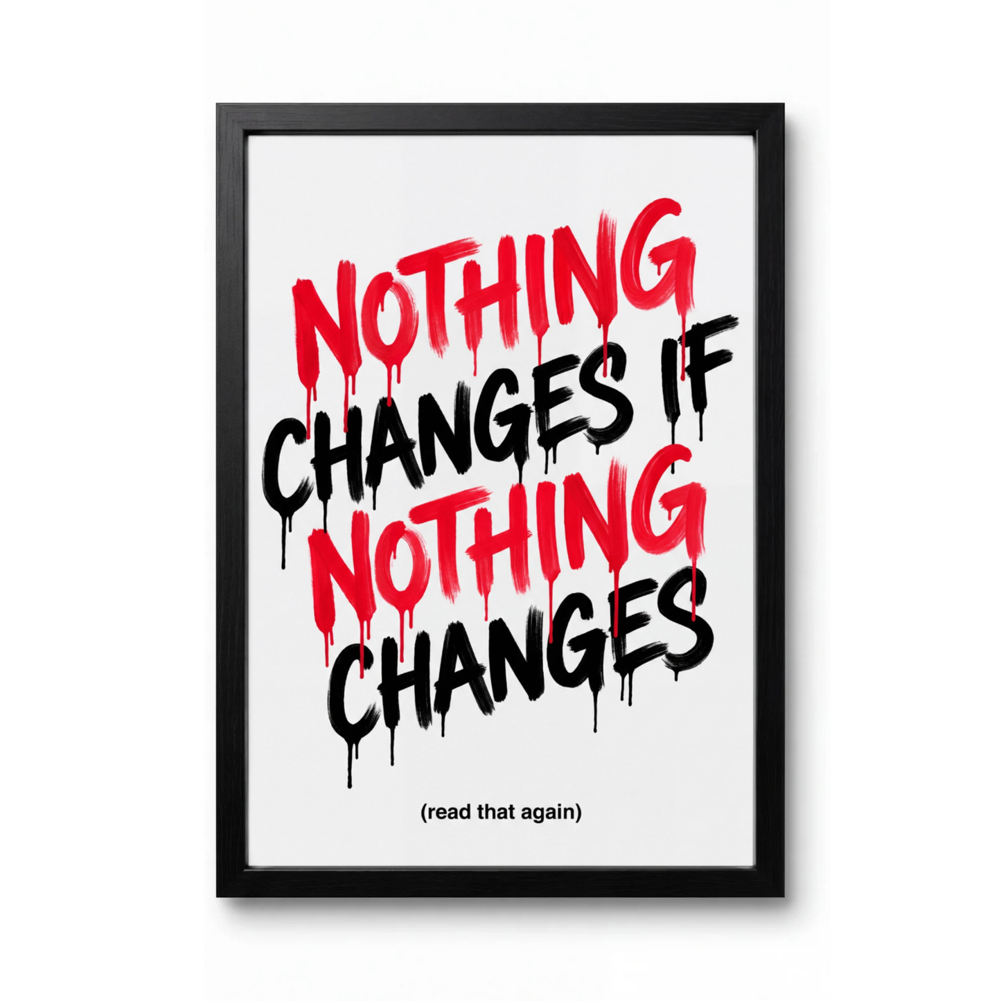 Nothing Changes If Nothing Changes