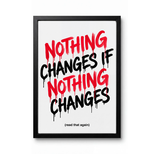 Nothing Changes If Nothing Changes